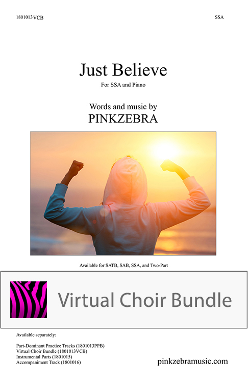 Just Believe - SSA - Virtual Choir Bundle
